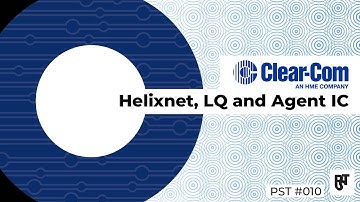 Clear-Com Helixnet, LQ and Agent IC – PST #010
