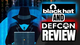 Black Hat and DEF CON Review