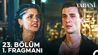 Yabani 23. Bölüm 1. Fragmanı | \