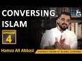 CONVERSING ISLAM with Hamza Ali Abbasi - Episode - 4