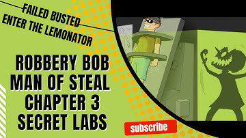 Robbery Bob Chapter 3 Secret Labs Level 8 Enter the Lemonator Busted and Failed Attempt