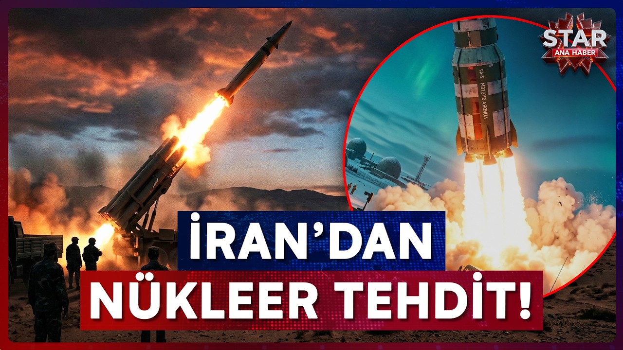 İran'dan Dünyayı Korkutan Tehdit: 'Nükleer Tesisleri Vururuz!' | Star Ana Haber