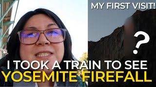 Taking a Train to Yosemite National Park for Firefall Vlog