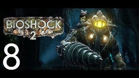 Bioshock 2 Remastered Walkthrough Part 8 No Commentary