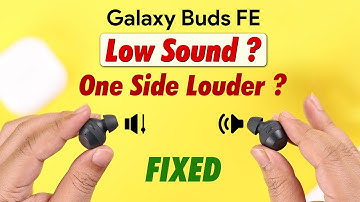 Fix- SAMSUNG Galaxy Buds FE Low Sound! [Low Volume one Ear]