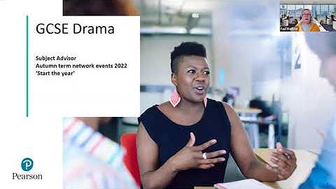 Pearson Edexcel GCSE Drama Start The Year Network event, Sept 2022