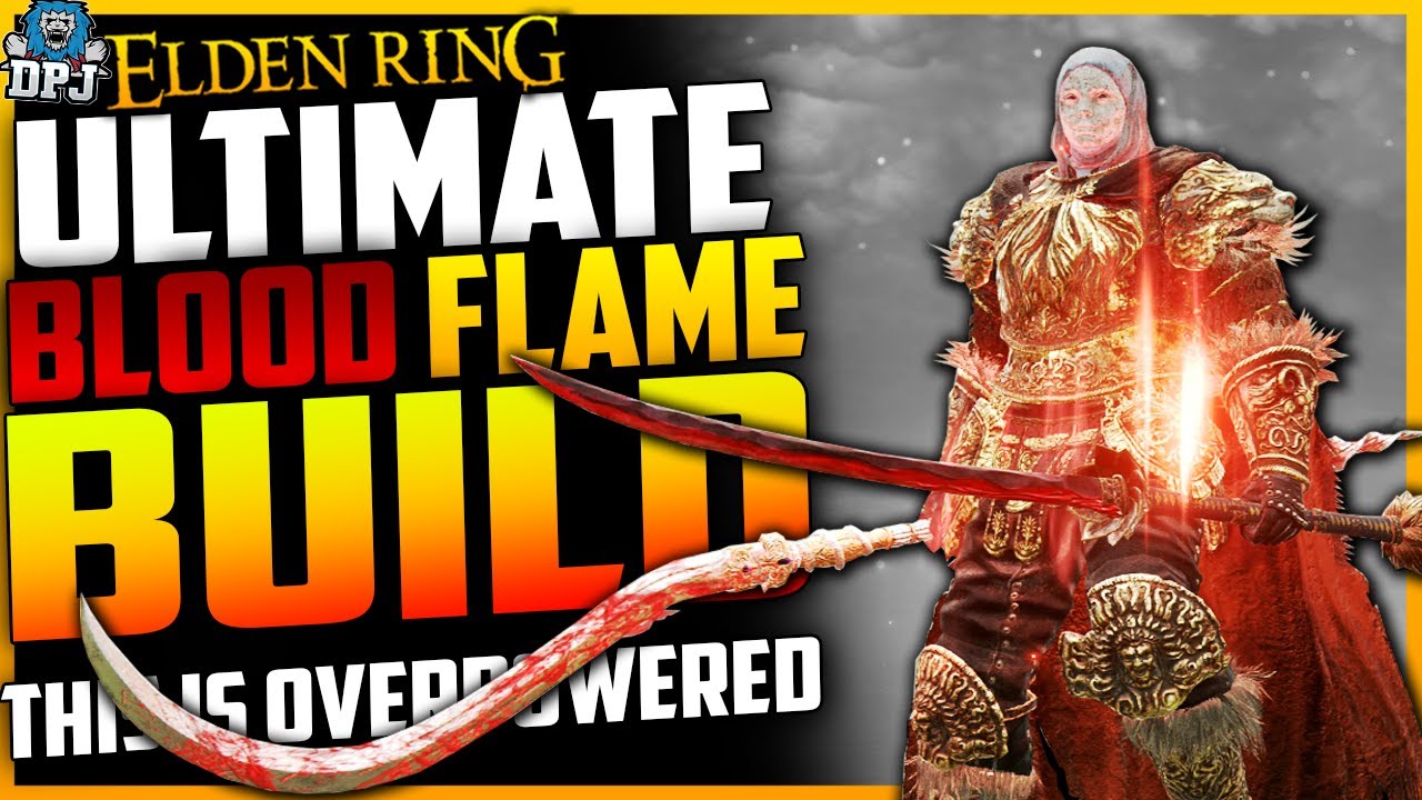 THIS BUILD IS INSANE ULTIMATE BLOOD FLAME BUILD GUIDE Elden Ring