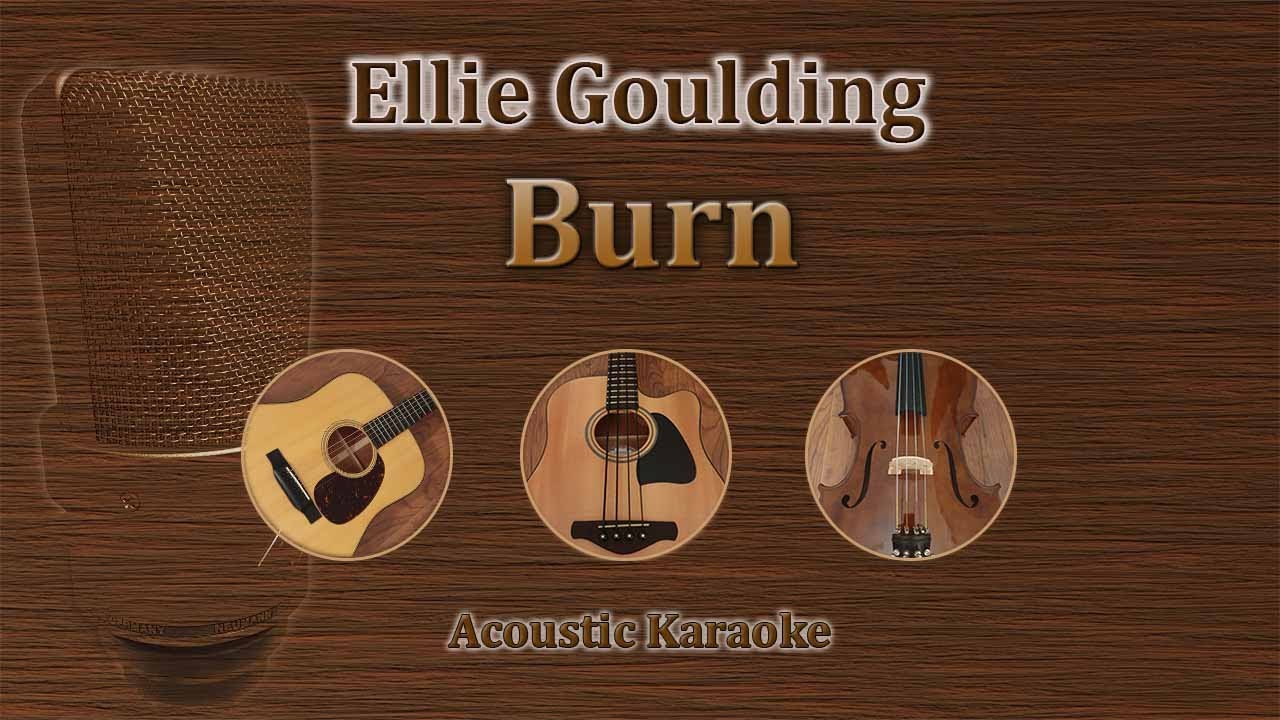 Burn - Ellie Goulding (Acoustic Karaoke)