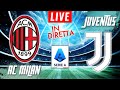 AC MILAN VS JUVENTUS LIVE | ITALIAN SERIE A FOOTBALL MATCH IN DIRETTA | TELECRONACA