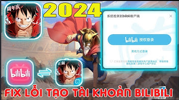 Cách tạo tài khoản bilibili miễn phí đăng nhập One Piece Fighting Path ios/android,
