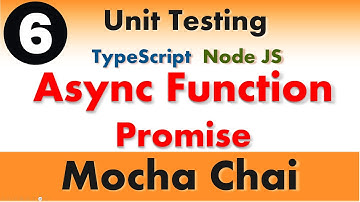 #6- Testing Asynchronous functions and Promise | Mocha Chai Unit Testing in TypeScript & Node Js
