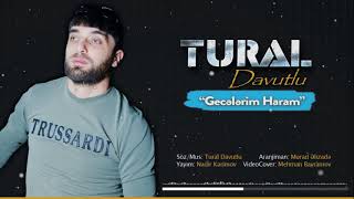 Tural Davutlu   Gecələrim Haram 2019   Official Full Yeni 2020 Resimi