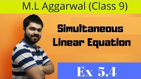 Class 9 | M.L Aggarwal | Simultaneous  Linear  Equation | Ex 5.4