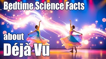 Does Déjà Vu Reveal Anything About the Subconscious Mind? - Bedtime stories | Sleepy science