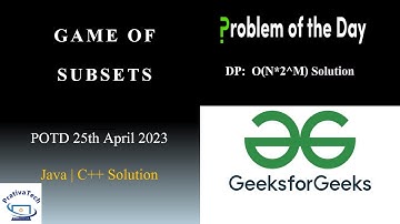 Game Of Subsets | GFG | POTD | 25th April 2023 | DP | Masking | Java | C++ | Problem Of The Day