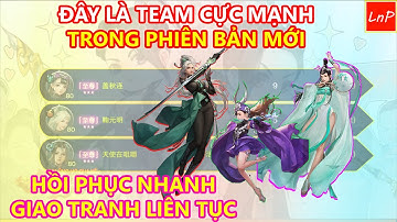 VLTK MOBILE - TEAM NÀY TRONG PHIÊN BẢN MỚI CÙNG TRƯỜNG CA QUÁ MẠNH - LIÊN TỤC GIAO TRANH | LnP