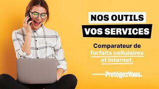Forfaits Cellulaires Internet Nos Outils Vos Services Les Éditions Protégez-Vous