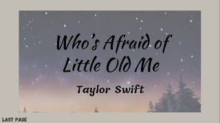 Taylor Swift - Who’s Afraid of Little Old Me | Lyrics