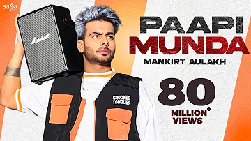 Paapi Munda - Mankirt Aulakh Ft. Gur Sidhu | Kaptaan | Sukh Sanghera | New Punjabi Song 2020