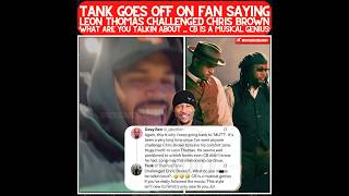 TANK SHUTS DOWN CHRIS BROWN VS. LEON THOMAS DEBATE BEFORE IT EVEN STARTS!