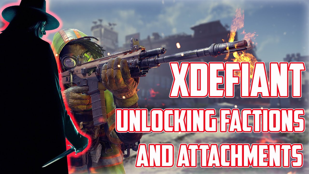 XDEFIANT - Unlocking Factions & Attachments