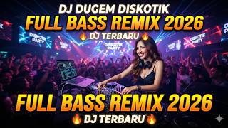Download lagu DJ DUGEM DISKOTIK FULL BASS REMIX BASSNYA SUPER NENDANG