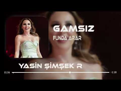 FUNDA ARAR - GAMSIZ (YASİN ŞİMŞEK REMİX).