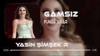 FUNDA ARAR - GAMSIZ (YASİN ŞİMŞEK REMİX).