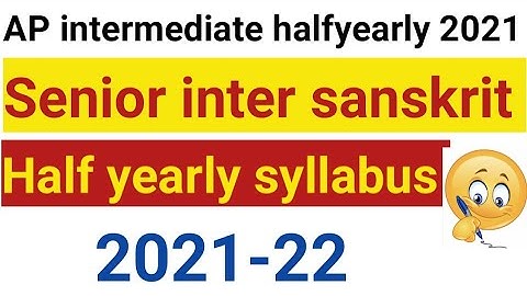 AP intermediate half-yearly examination 2021 || Sanskrit 2nd year syllabus for exams ||