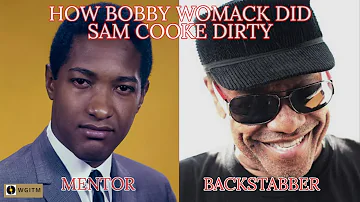 Sam Cooke -  How Bobby Womack Did Sam Cooke Dirty
