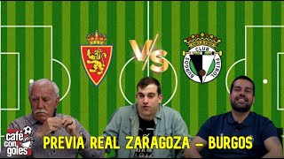 PREVIA REAL ZARAGOZA - BURGOS |Café Con Goles - Viernes, 03/05/2024