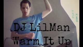 DJ Lilman - Warm It Up