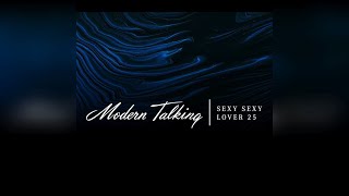 Modern Talking - Sexy Sexy Lover 25 (Maxi Single)