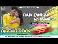 Roadshow special mix 2021  raja jai na bahriya  djgour rock