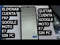 REMOVER CUENTA FRP GOOGLE MOTO E7 XT2095-1 SIN PC ULTIMA SEGURIDAD - QUITAR CEUNTA GOOGLE