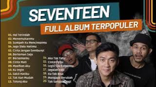 Seventeen full album || Lagu Indonesia Populer
