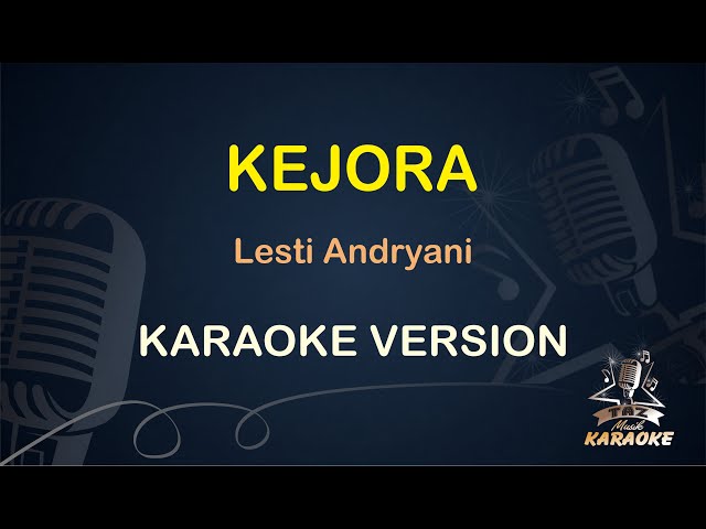 KEJORA KARAOKE || Lesti Andryani ( Karaoke ) Dangdut || Original HD Audio class=