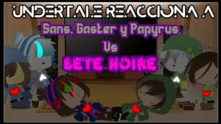 Undertale React's To : Sans, Gaster and Papyrus vs Bete Noire. Gacha Club. Learn Description.