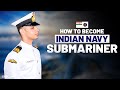 How To Become an Indian Navy Submariner
