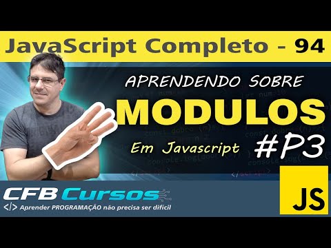 Aprendendo trabalhar com módulos em Javascript #P3 - Curso de Javascript - Aula 94