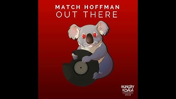 Match Hoffman - Out There (Original Mix)