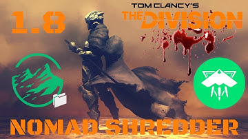 The Division l 1.8 "NOMAD? NO DEAD!" BUILD!!!! NOMAD HYBRID. HEAVY HITTING DPS SHREDDER!!
