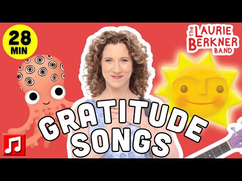 Gratitude Songs for Kids (28 mins) 🙏 Laurie Berkner Band | Thanksgiving Songs