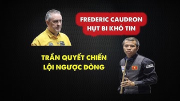 Pha hụt bi khó tin của Frederic Caudron và cú lội ngược dòng thành công của Trần Quyết Chiến #bida