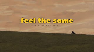 [vietsub   lyrics] feel the same - The Millennial Club