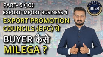 How to find Buyers in Export import Business through Export Promotion Council | By Sagar Agravat