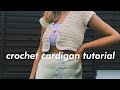 Crochet Cardigan Tutorial | DIY | Cropped Tie Cardigan