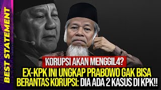 KORUPSI AKAN MENGGIL4? EX-KPK INI UNGKAP PRABOWO GAK BISA BERANTAS KORUPSI: ADA 2 KASUS!!