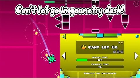 Can’t let go in geometry dash because why not