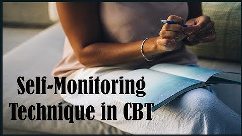 Self Monitoring Technique | Cognitive Behavioral Therapy
